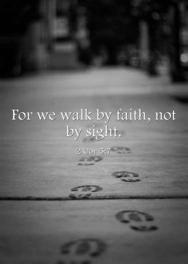 For-we-walk-by-faith-not