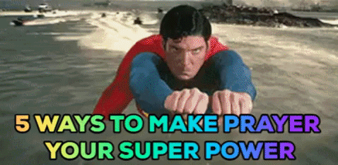 5 Ways to Make Prayer Your Super Power ani